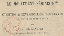 Accéder à la page "Deslandres, Maurice. Le Mouvement féministe. Condition et revendications des femmes au point de vue du droit public (1895)"