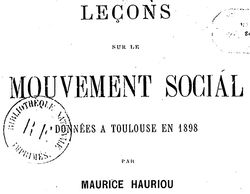 Accéder à la page "Hauriou, Maurice. Leçons sur le mouvement social, données à Toulouse en 1898 (1899)"