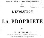 Accéder à la page "Letourneau, Charles-Jean-Marie. L'évolution de la propriété (1889)"