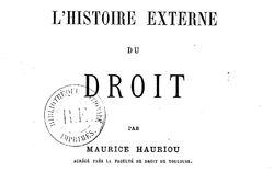 Accéder à la page "Hauriou,  Maurice. L'Histoire externe du droit (1884)"