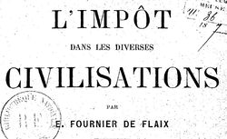 Accéder à la page "Fournier de Flaix, Ernest. L'impôt dans les diverses civilisations - 1897"