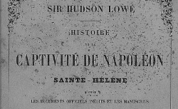 Accéder à la page "Lowe, sir Hudson, Mémorial, & Histoire de la captivité de Napoléon"