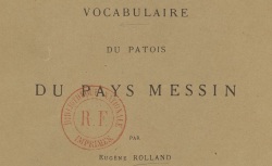 Accéder à la page "Rolland, Vocabulaire du patois du pays messin"