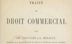 Accéder à la page "Lyon-Caen, Charles et Renault, Louis. Traité de droit commercial, 2e édition"