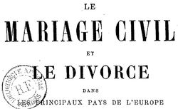 Accéder à la page "Glasson, Ernest. Le Mariage civil et le divorce dans les principaux pays de l'Europe (1879)"