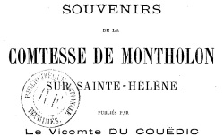 Accéder à la page "Montholon, comtesse de, Souvenirs de Sainte-Hélène"