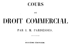 Accéder à la page "Pardessus, Jean-Marie. Cours de droit commercial, 6e édition"