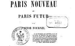 Accéder à la page "Paris nouveau et Paris futur / par Victor Fournel "