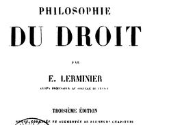 Accéder à la page "Lerminier, Eugène. Philosophie du droit. 3ème éd."