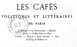 Accéder à la page "     Les cafés politiques et littéraires de Paris : le Procope, la Renaissance, Madrid, Suède, le Rat-Mort, Buci, Frontin, brasserie Saint-Séverin, Foy, le Coup du Milieu, etc. / Auguste Lepage "