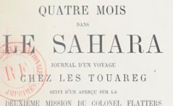Accéder à la page "Quatre mois dans le Sahara : journal d'un voyage chez les Touareg : suivi d'un aperçu sur la deuxième mission du colonel Flatters"