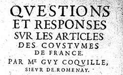 Accéder à la page "Questions et responses sur les articles des coustumes de France, par maistre Guy Coquille"