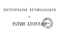 Accéder à la page "Puitspelu, Dictionnaire étymologique du patois lyonnais"