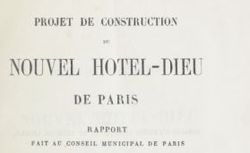 Accéder à la page "Projet de construction du nouvel Hôtel-Dieu de Paris : rapport fait au Conseil municipal de Paris - 1865 "