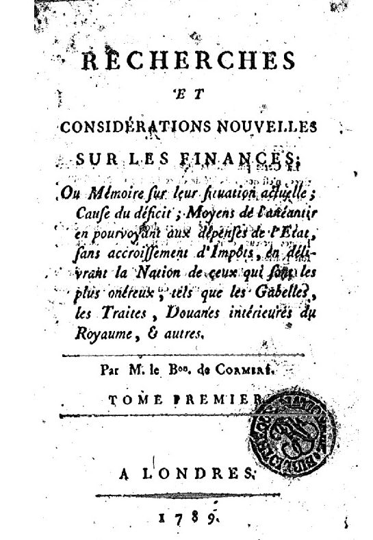 Accéder à la page "Cormeré, Guillaume-François Mahy de. Recherches et considérations nouvelles sur les finances - 1789"