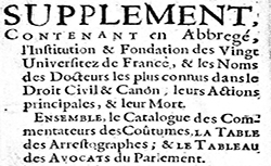 Accéder à la page "Supplément (au Nouveau Traité des criées), contenant en abbregé l'institution et fondation des vingt Universitez de France"