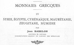 Accéder à la page "IV. Syrie, Egypte, Cyrénaïque, Maurétanie, Zeugitane, Numidie (texte)"