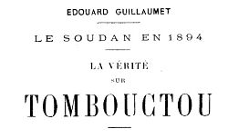 Accéder à la page "     Le Soudan en 1894 ; La vérité sur Tombouctou ; L'esclavage au Soudan "