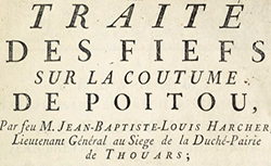 Accéder à la page "Traité des fiefs sur la Coutume de Poitou, tomes 1 et 2, Poitiers, 1762"