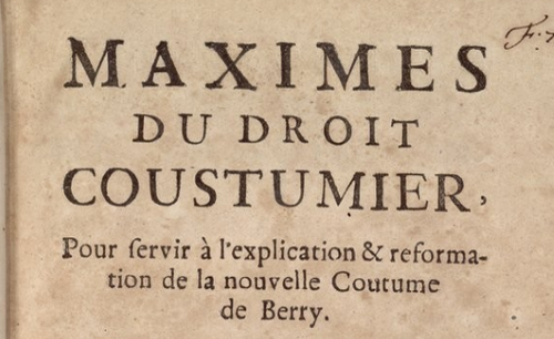 Accéder à la page "Maximes du droit coustumier, pour servir à l'explication & reformation de la nouvelle coutume de Berry."
