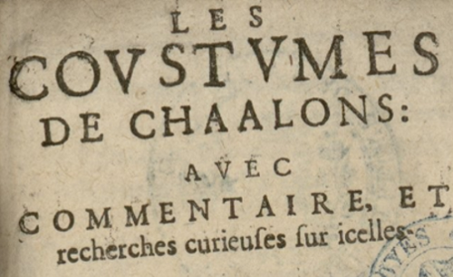 Accéder à la page "Les Coustumes de Chaalons avec commentaire et recherches curieuses sur icelles... "