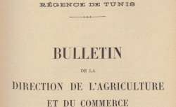 Accéder à la page "Régence de Tunis, direction générale de l'agriculture et du commerce"