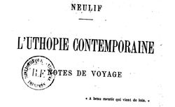 Accéder à la page "L'uthopie contemporaine : notes de voyage / Neulif "
