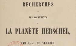 LE VERRIER, Urbain-Jean-Joseph (1811-1877) Recherches sur les mouvements de la planète Herschel