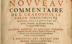 Accéder à la page "Nouveau commentaire de L. Charondas Le Caron,... sur la coustume de la ville, prévosté et vicomté de Paris, ou droict civil parisien"
