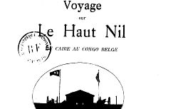Accéder à la page "Voyage sur le Haut Nil : du Caire au Congo belge"