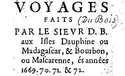 Accéder à la page "Les voyages faits par le sieur D. B. [Du Bois] aux isles Dauphine ou Madagascar, et Bourbon ou Mascarenne, ès années 1669, 70, 71 et 72... "