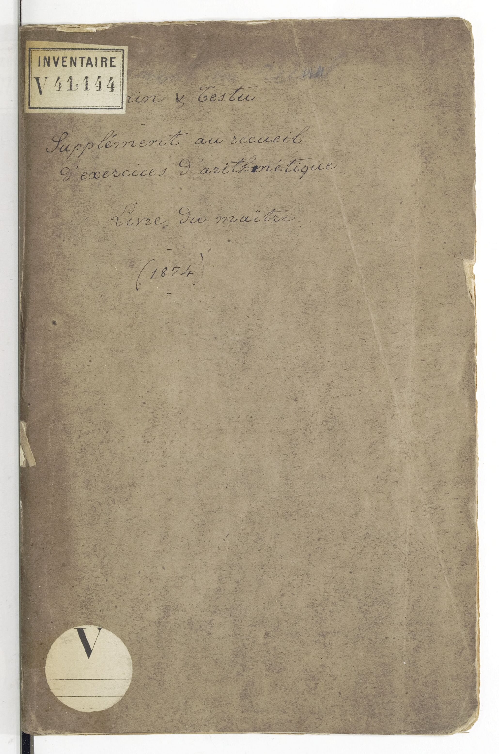 Supplément au Recueil d'exercices d'arithmétique (connaissances usuelles), par A. Guilmin et J.-A. Testu. Livre du maître. Solutions raisonnées et développées