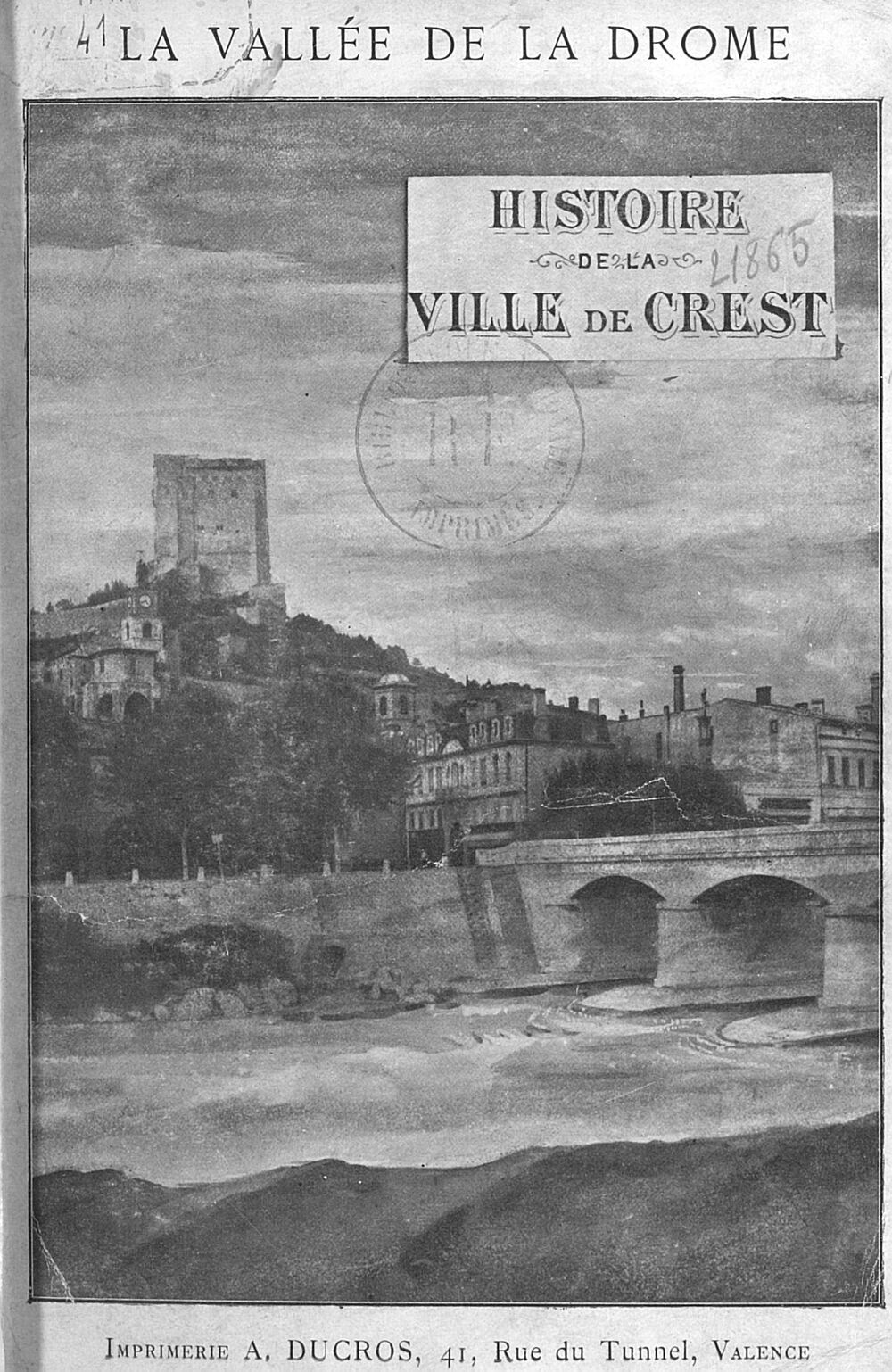 La Vallée de la Drôme. Histoire de la ville de Crest , par André Mailhet,... Avec une préface de M. Gabriel Compayré,...