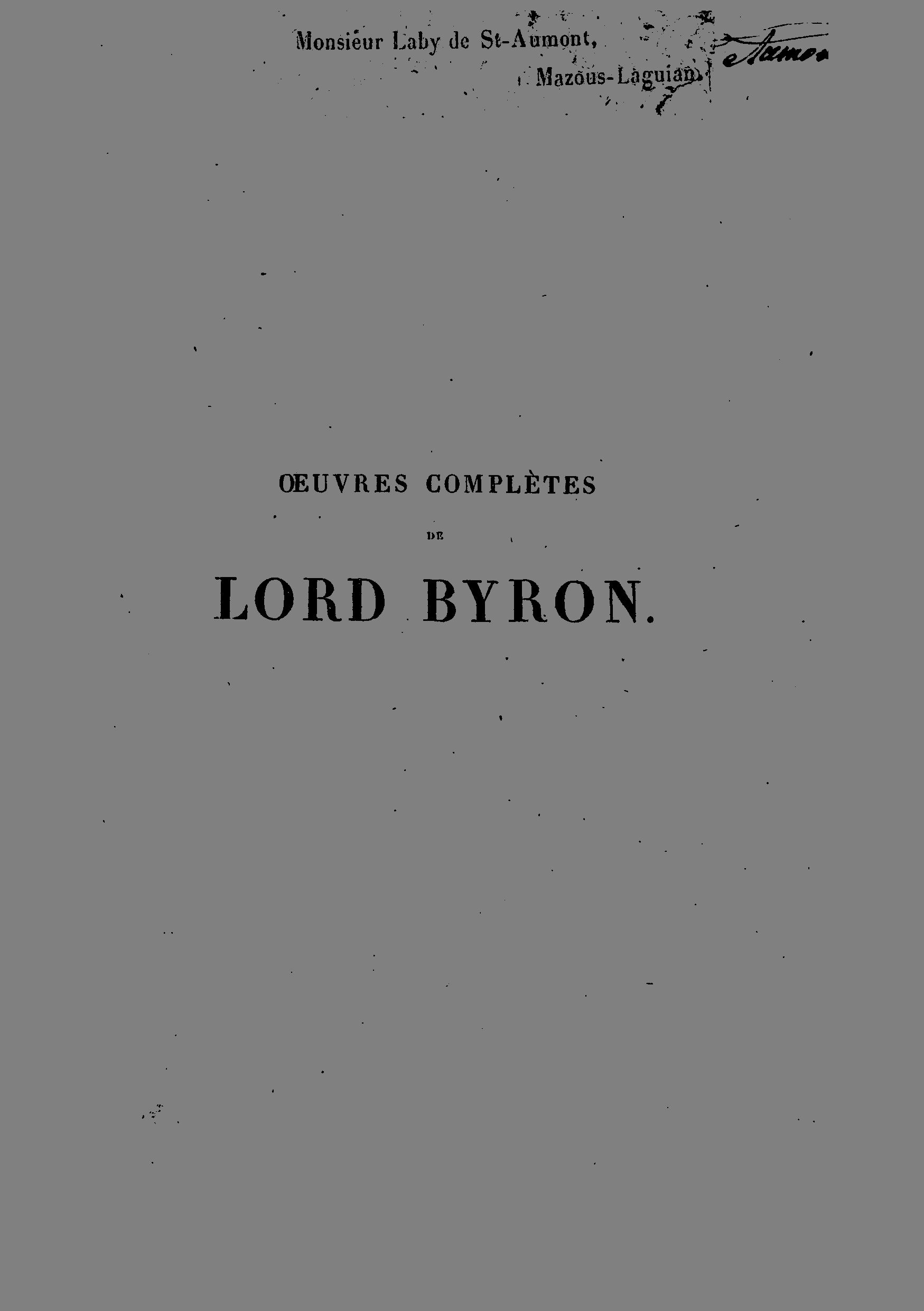 Oeuvres complètes de lord Byron : avec notes et commentaires, comprenant ses mémoires publiés par Thomas Moore.... T. 9 / traduction nouvelle par M. Paulin Paris,...