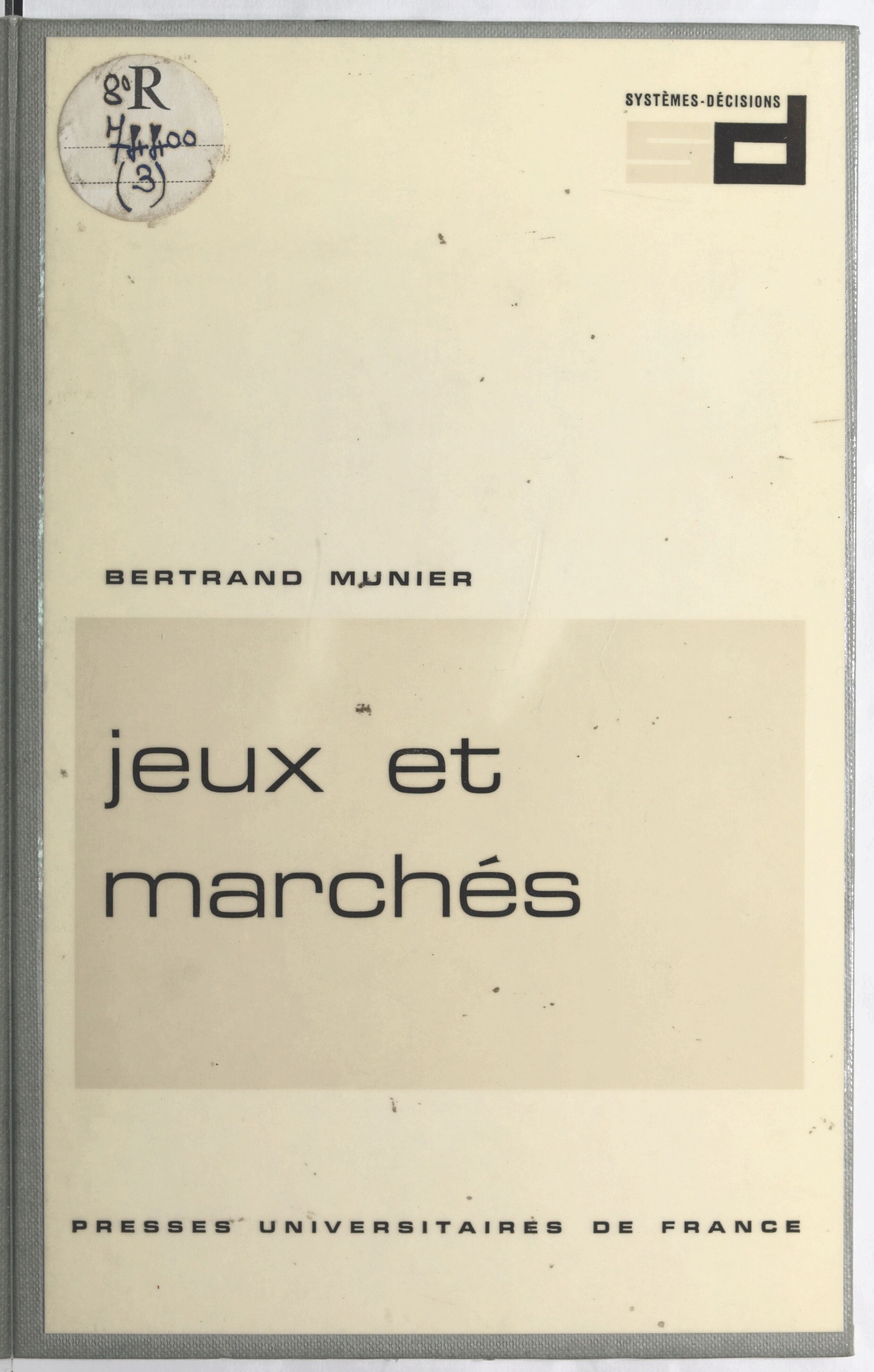 Jeux et marchés / Bertrand Munier,...