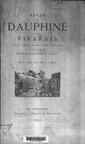 Revue du Dauphiné et du Vivarais (Isère, Drôme, Hautes-Alpes, Ardèche) : recueil mensuel historique, archéologique et littéraire