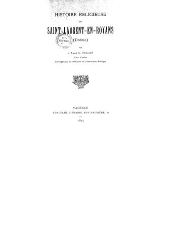 Histoire religieuse de Saint-Laurent-en-Royans : Drôme / par l'abbé L. Fillet,...