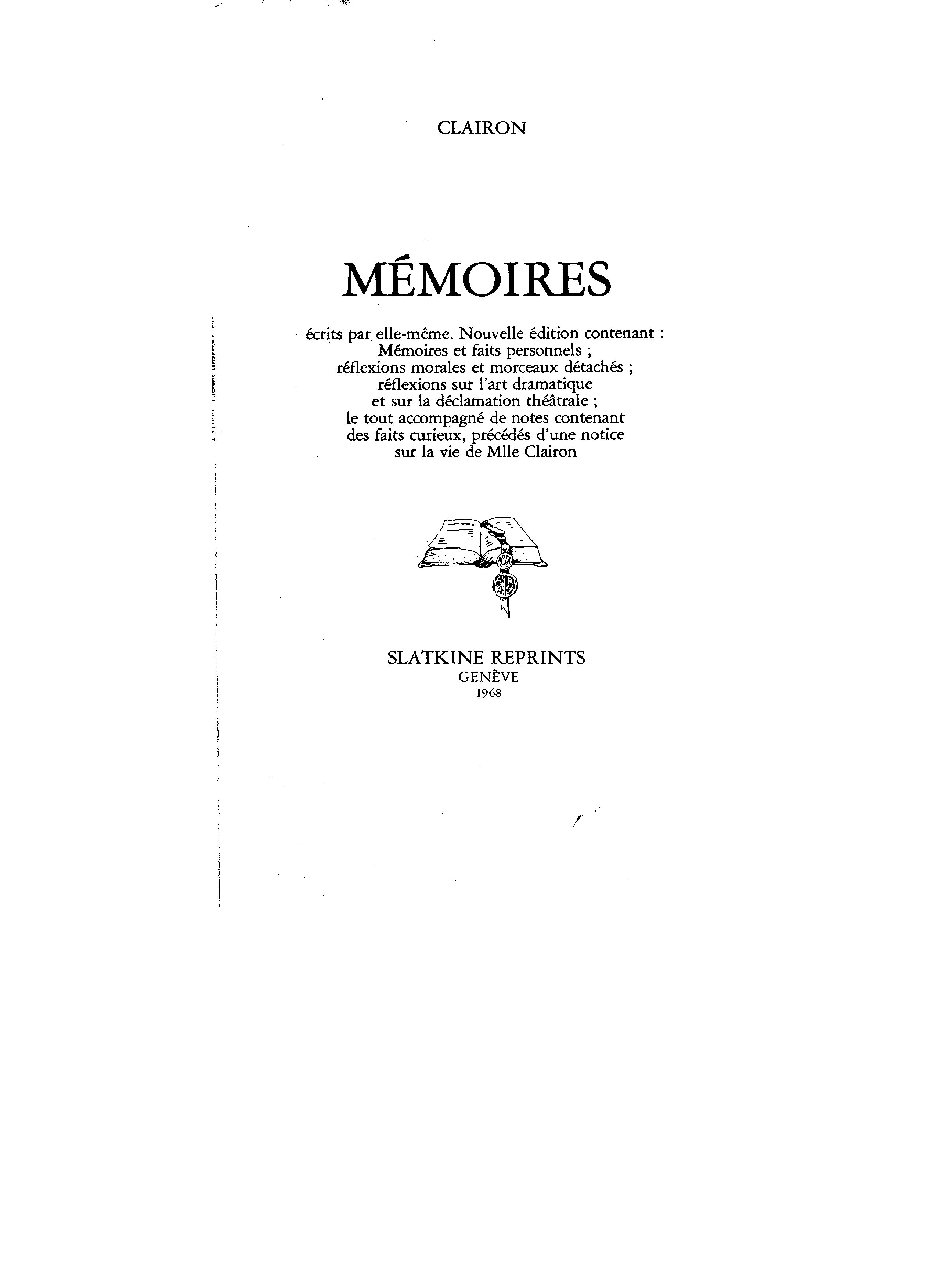 Memoirs: written by herself ([Reprod. in fac-sim.])/Clairon; [Prefect of Andrieux]