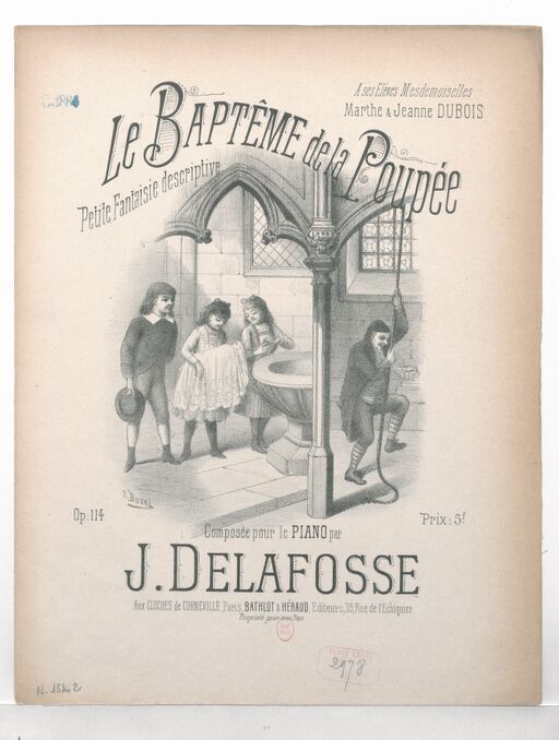 The baptism of the doll: small descriptive fantasy: op. 114/composed for the piano by J. Delafosse; [etc.] E. Buval