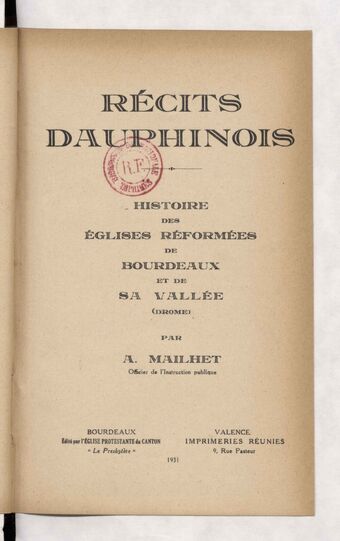 Récits dauphinois : histoire des églises réformées de Bourdeaux et de sa vallée (Drôme) / par A. Mailhet,...