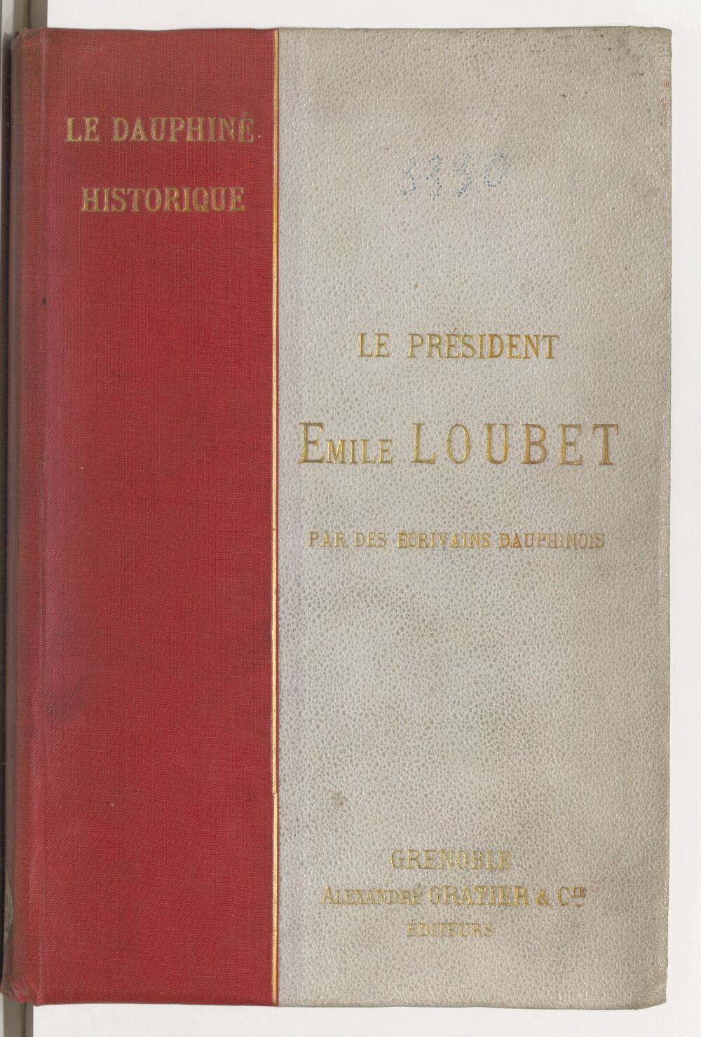 Le président Emile Loubet : le Dauphiné historique / par des écrivains dauphinois
