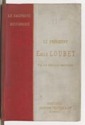 Le président Emile Loubet : le Dauphiné historique / par des écrivains dauphinois