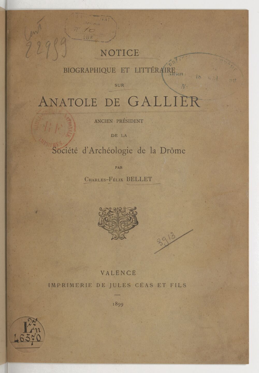 Notice biographique et littéraire sur Anatole de Gallier, ancien président de la Société d'archéologie de la Drôme / par Charles-Félix Bellet