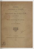Notice biographique et littéraire sur Anatole de Gallier, ancien président de la Société d'archéologie de la Drôme / par Charles-Félix Bellet