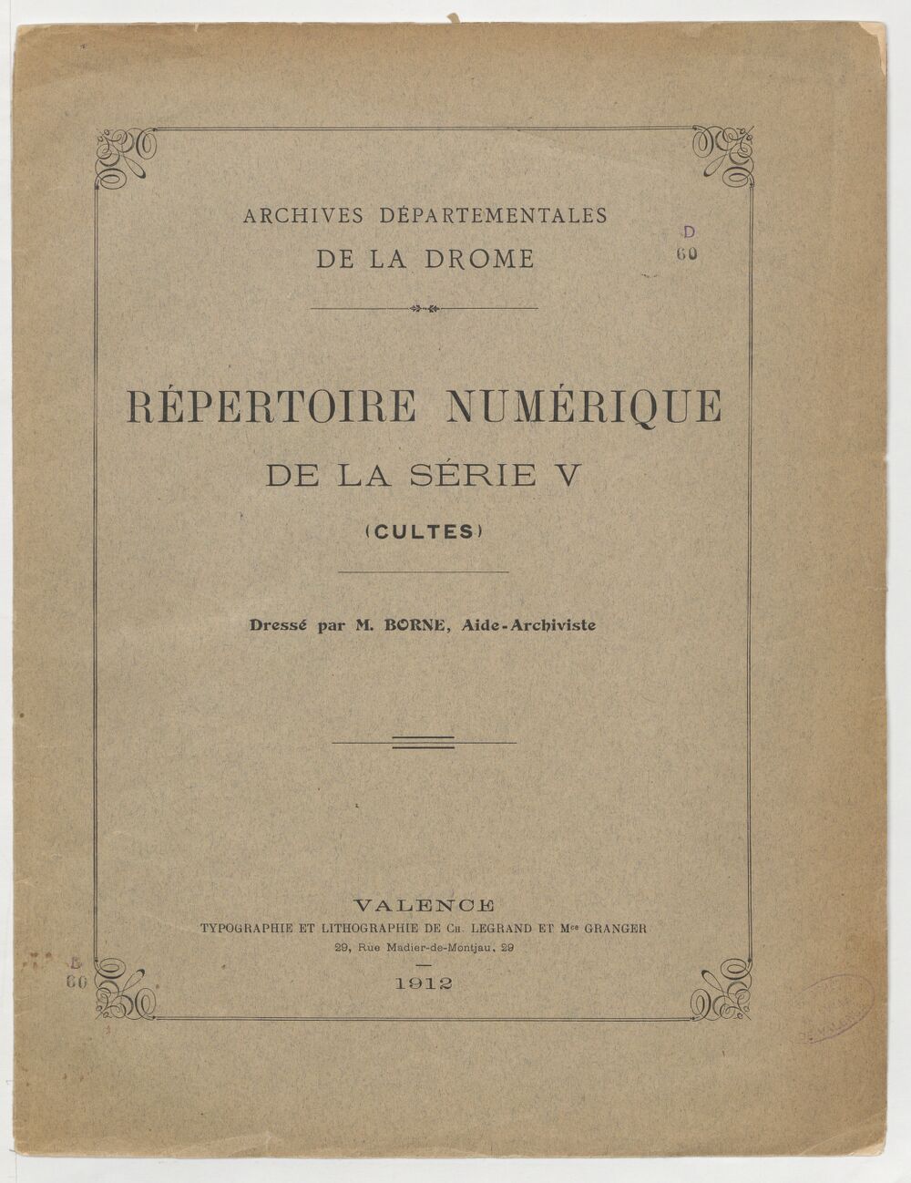 Archives départementales de la Drôme. Répertoire numérique de la série V (cultes) , dressé par M. Borne,...