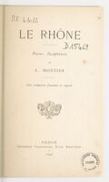 Le Rhône , poème dauphinois de L. Moutier avec traduction française en regard. [Lou Rose, pouème daufinen embe traduciou francèso en regard.]