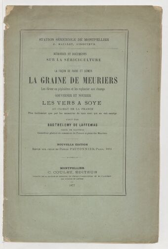 La Façon de faire et de semer la graine de meuriers... Faict par Barthélemy de Laffemas,... Nouvelle édition, revue sur celle de Pierre Pautonnier, Paris, 1604