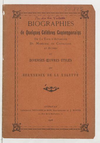Biographies de quelques honorables concitoyens et diverses oeuvres utiles / par Bernardin de La Valette