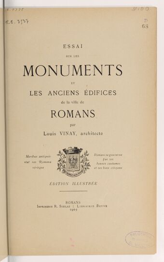 Essai sur les monuments et les anciens édifices de la ville de Romans (Éd. illustrée) / par Louis Vinay,...