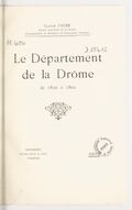 Le département de la Drôme de 1800 à 1802 / Claude Faure,...